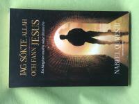 Jag s&ouml;kte Allah och fann Jesus [en h&auml;ngiven muslim m&ouml;ter kristen tro]