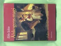 &Auml;lskogens magi folktro om k&auml;rlek och lusta