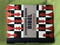 Schackspelarens bibel fr&aring;n grundtekniker till klassiska m&auml;stardrag