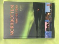 Norrbotten - v&auml;rt en resa 