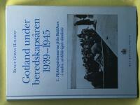 Gotland under beredskaps&aring;ren 1939-1945 