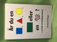 &Auml;r du en fyrkant, triangel, cirkel, rektangel eller en krumelur? en bok om psykogeometri
