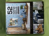 52 kreativa id&eacute;er f&ouml;r hemmet - m&aring;la, gjuta, pyssla, sy, bygg, renovera