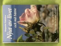 Njut av livet och m&aring; b&auml;ttre - &Auml;t r&auml;tt, stressa av, kloka r&aring;d f&ouml;r kropp och sj&auml;l