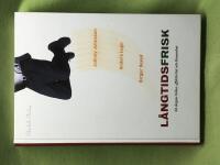 L&aring;ngtidsfrisk : s&aring; skapas h&auml;lsa, effektivitet och l&ouml;nsamhet