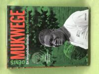 Denis Mukwege en levnadsber&auml;ttelse