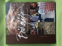 Br&ouml;dgl&auml;dje - en annourlunda receptbok f&ouml;r alla som bryr sig om