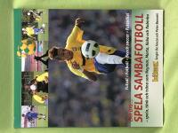 L&auml;r dig...SPELA SAMBAFOTBOLL -spela, t&auml;nk, tr&auml;na som Meymar, Marta, Kaka och Robinho