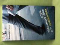 L&ouml;gn, f&ouml;rbannad l&ouml;gn och journalistik varf&ouml;r journalistik p&aring; kommersiella villkor &auml;r demokratiskt otj&auml;nlig