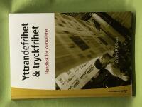Yttrandefrihet & tryckfrihet handbok f&ouml;r journalister