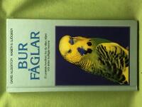 Burf&aring;glar en praktisk handbok i hur du v&auml;ljer, k&ouml;per och sk&ouml;ter burf&aring;glar hemma