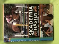 Den skadefria h&auml;sten praktiska metoder som h&aring;ller h&auml;sten i form