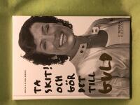 Ta skit! och g&ouml;r det till guld