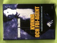 Kvinna och FBI-agent [en insiderrapport fr&aring;n ett av v&auml;rldens tuffaste jobb]