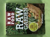 Raw Garden: Over 100 Healthy and Fresh Raw Recipes (The Complete Book of Raw Food Series)