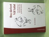 Bra skrivet v&auml;l talat handledning i skrivande och praktisk retorik