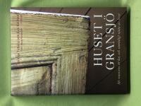 Huset i Gransj&ouml;: Att renovera ett hus och samtidigt njuta av livet