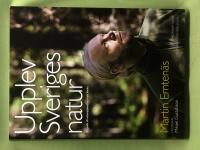 Upplev Sveriges natur [en guide till naturupplevelser i hela landet]