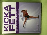 Kicka fett tr&auml;ningsprogram f&ouml;r styrka, sj&auml;lvf&ouml;rsvar och snabb fettf&ouml;rbr&auml;nning