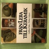 Fr&aring;n lera till keramik grundbok f&ouml;r studiecirklar och hemmabruk