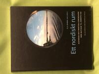 Ett nordiskt rum. Historiska och framtida gemenskaper fr&aring;n Baltikum till Barents hav. Riksbankens Jubileumsfonds &aring;rsbok 2011/2012