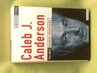 Caleb J. Anderson Palmes ok&auml;nde r&aring;dgivare : en sammanst&auml;llning av Caleb J. Andersons viktigaste artiklar