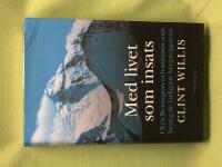 Med livet som insats Chris Bonington och m&auml;nnen som besteg de farligaste bergstopparna