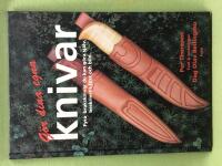 G&ouml;r dina egna knivar fyra bruksknivar du kan g&ouml;ra sj&auml;lv, beskrivet i text och bild