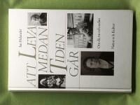 Att leva medan tiden g&aring;r om d&aring;, nu och sedan