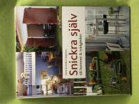 Snickra sj&auml;lv till hemmet & tr&auml;dg&aring;rden 