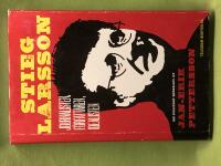 Stieg Larsson journalisten, f&ouml;rfattaren, idealisten