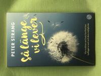 S&aring; l&auml;nge vi lever hur insikten om livets korthet kan tydligg&ouml;ra nuet och dess m&ouml;jligheter