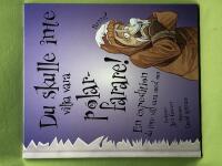 Du skulle inte vilja vara polarfarare! en expedition du inte vill vara med om