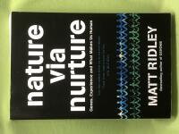 Nature via Nurture - Genes, Experience and What Makes Us Human