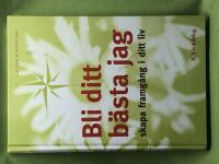 Bli ditt b&auml;sta jag [skapa framg&aring;ng i ditt liv]