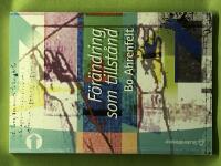 F&ouml;r&auml;ndring som tillst&aring;nd att leda f&ouml;r&auml;ndrings- och utvecklingsarbete i f&ouml;retag och organisationer