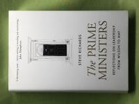 The Prime Ministers - Reflections on Leadership from Wilson to May