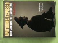 Uniforms Exposed from conformity to transgression