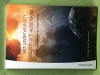 Att undervisa om religion och vetenskap med grund i &auml;mnesplanen f&ouml;r religionskunskap