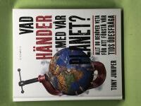 Vad h&auml;nder med v&aring;r planet? allt du beh&ouml;ver veta f&ouml;r att f&ouml;rst&aring; v&aring;r tids &ouml;de