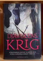 Dj&auml;vulens krig : f&ouml;rr&auml;daren Gustav Lillb&auml;ck och stora nordiska kriget 1700-1721