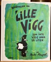 Ber&auml;ttelsen om Lille Vigg som inte ville vara s&aring; liten