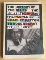 The History of the Blues: The Roots, The Music, The People
