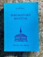 Historier fr&aring;n Sigtuna : Borgm&auml;starn ber&auml;ttar
