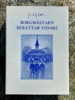 Historier fr&aring;n Sigtuna : Borgm&auml;starn ber&auml;ttar vidare Signerad Bilbliofilupplaga!
