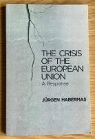 The Crisis of the European Union: A Response