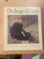 De drogo till Paris : nordiska konstn&auml;rinnor p&aring; 1880-talet : [16 september-6 november 1988]