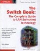 The Switch Book: The Complete Gude to LAN Swithing Technology