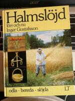 Halmsl&ouml;jd f&ouml;rr och nu : [odla, bereda, sl&ouml;jda]