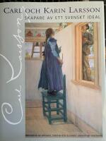 Carl och Karin Larsson : skapare av ett svenskt ideal